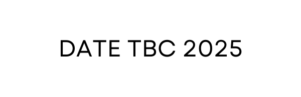 date tbc 2025