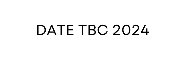 date tbc 2024